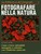 LIBRO FOTOGRAFARE NELLA NATURA