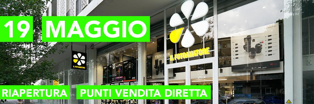 Riapertura di tutti i punti vendita diretta ILFOTOAMATORE 19 Maggio 2020